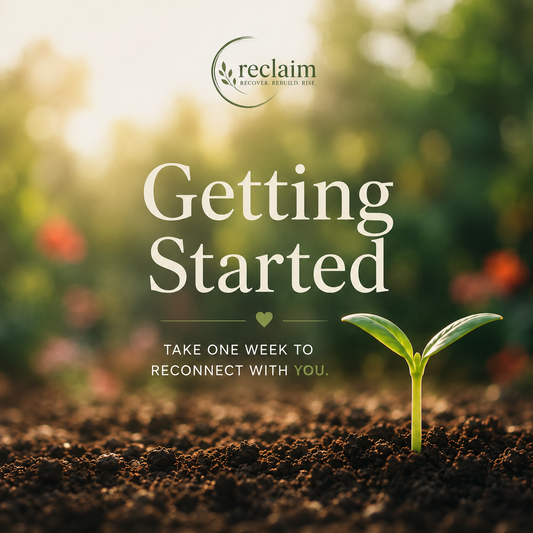 Reclaim™ | GETTING STARTED - Online Course