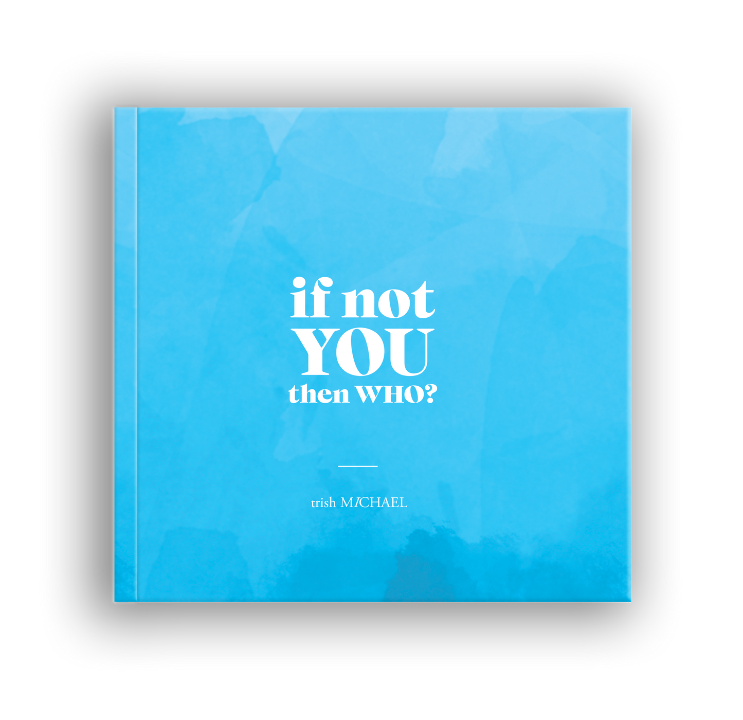 If Not You Then Who? - Pre-order