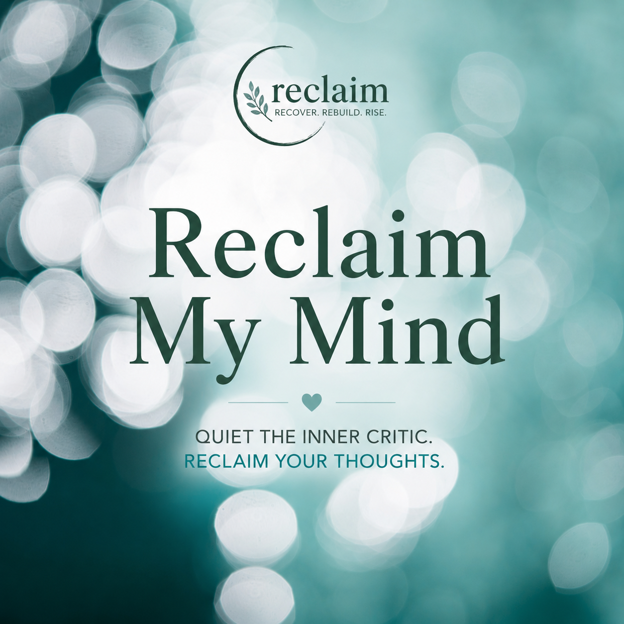 Reclaim™ | RECLAIM MY MIND